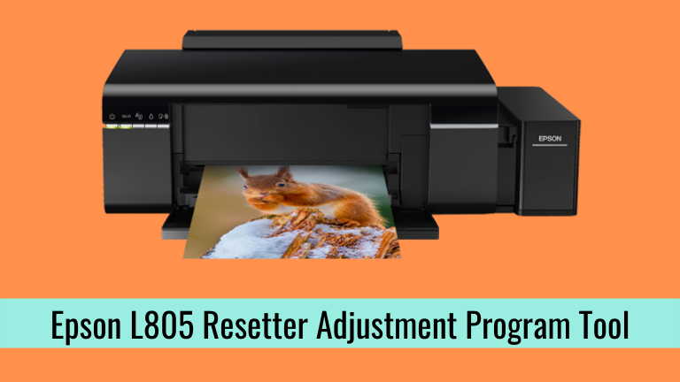 Epson L805 Resetter Adjustment Program Tool Download